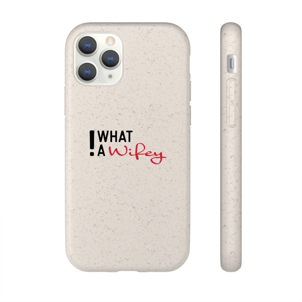 What A Wifey Biodegrabable Phone Case
